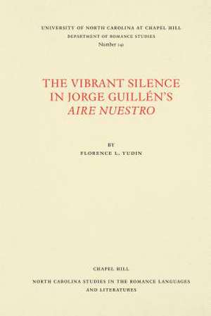 The Vibrant Silence in Jorge Guillén's Aire nuestro de Florence L. Yudin