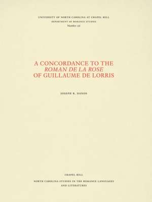 A Concordance to the Roman de la rose of Guillaume de Lorris de Joseph R. Danos