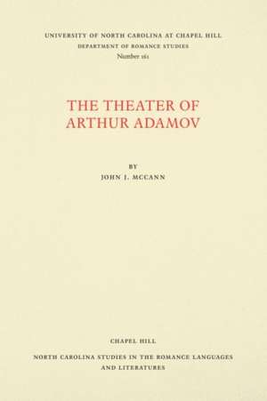 The Theater of Arthur Adamov de John J. Mccann