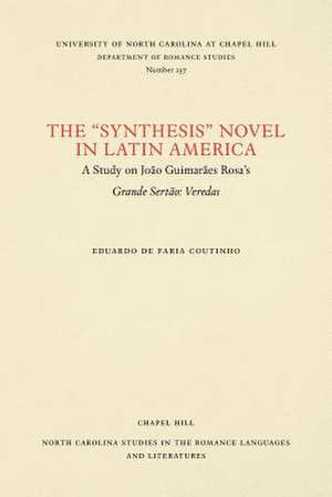 The Synthesis" Novel in Latin America de Eduardo de Faria Coutinho