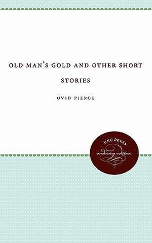 Old Man's Gold and Other Short Stories de Ovid Pierce