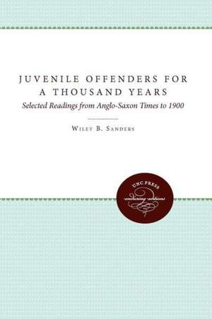 Juvenile Offenders for a Thousand Years de Wiley B. Sanders