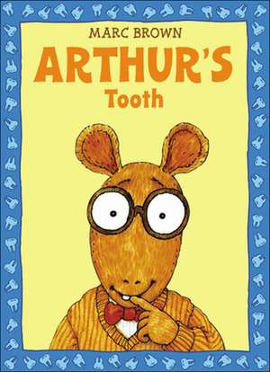 Arthur's Tooth de Marc Tolon Brown