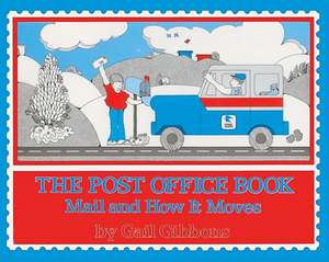 Post Office Book: Mail and How It Moves de Gail Gibbons