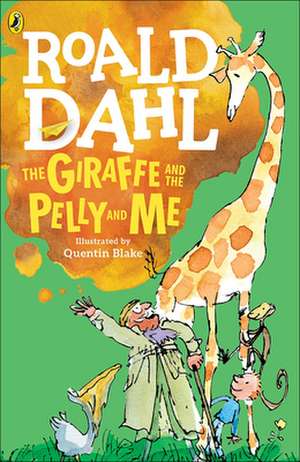 The Giraffe, the Pelly and Me: A Story of the Underground Railroad de Roald Dahl