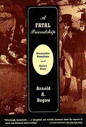 A Fatal Friendship de Arnold A. Rogow