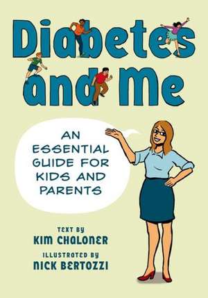 Diabetes and Me: An Essential Guide for Kids and Parents de Kim Chaloner