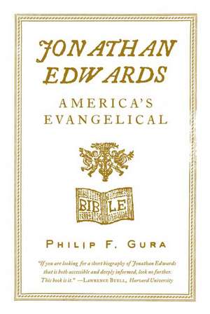 Jonathan Edwards: America's Evangelical de Philip F. Gura