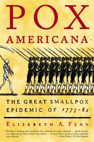 Pox Americana: The Great Smallpox Epidemic of 1775-82 de Elizabeth A. Fenn