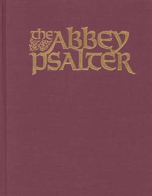 The Abbey Psalter: The Book of Psalms Used by the Trappist Monks of Genesse Abbey de Genesse Eudes