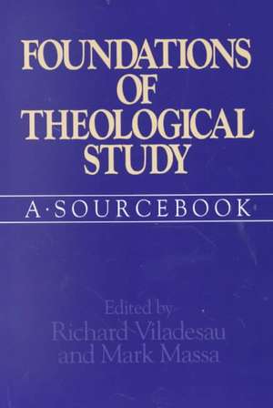 Foundations of Theological Study: A Sourcebook de Viladesau R et al