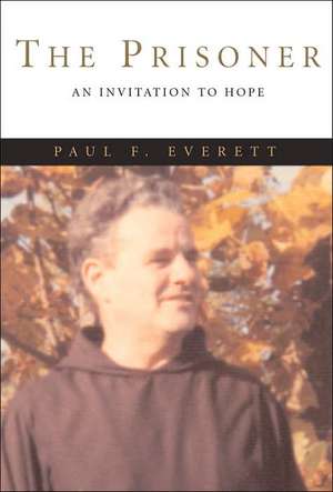 The Prisoner: An Invitation to Hope de Paul F. Everett