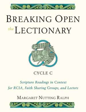 Breaking Open the Lectionary de Margaret Nutting Ralph