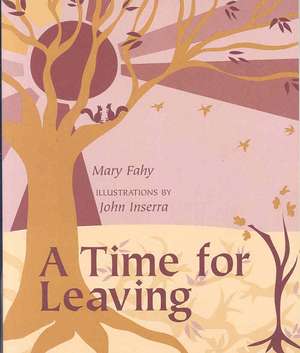 A Time for Leaving de Mary Fahy