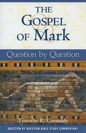 The Gospel of Mark de Timothy R. Carmody