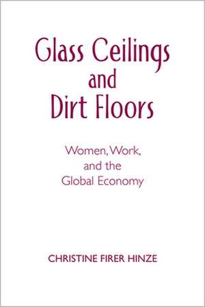 Glass Ceilings and Dirt Floors de Christine Firer Hinze