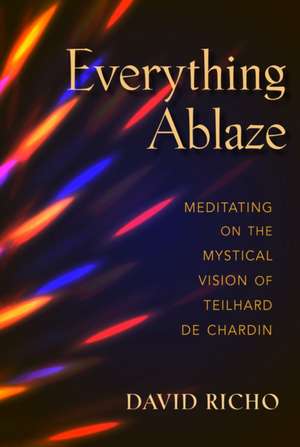 Everything Ablaze de David Richo