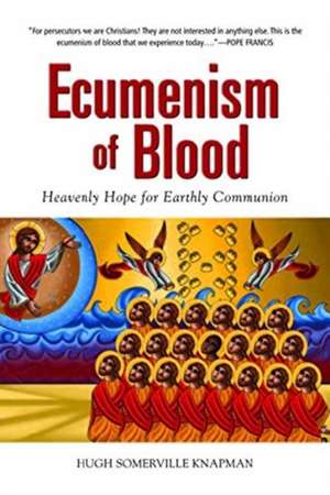 Ecumenism of Blood de Hugh Somerville Knapman