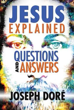 Jesus Explained de Joseph Doré