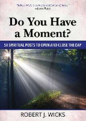 Do You Have a Moment? de Robert J Wicks