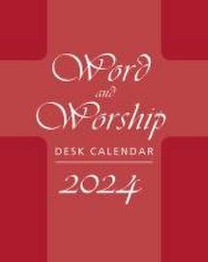 Word and Worship Desk Calendar 2024 de Roberta Lavorne