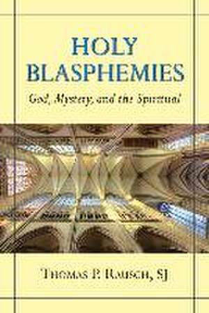 Holy Blasphemies de Thomas P Rausch