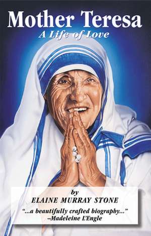 Mother Teresa: Saint of Calcutta de Elaine Murray Stone