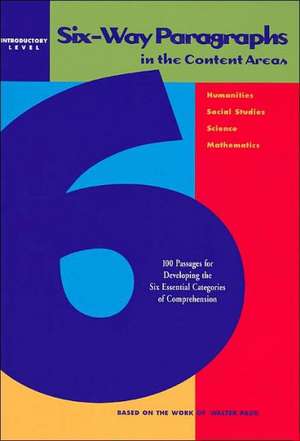 Six-Way Paragraphs in the Content Areas: 100 Passages for Developing the Six Essential Categories of Comprehension in the Humaniti de Jamestown Publishers