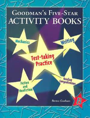 Goodman's Five-Star Activity Books Level B: Test-Taking Practice de Burton Goodman