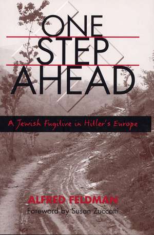 One Step Ahead: A Jewish Fugitive in Hitler's Europe de Alfred Philip Feldman