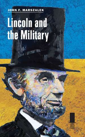 Lincoln and the Military de John F. Marszalek