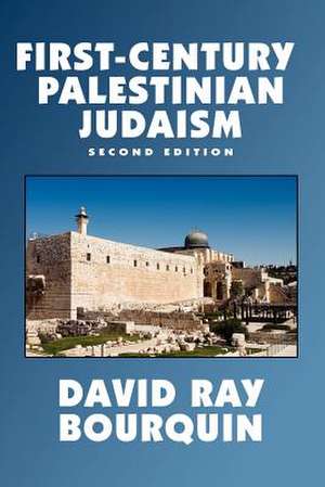 First-Century Palestinian Judaism de David Ray Bourquin