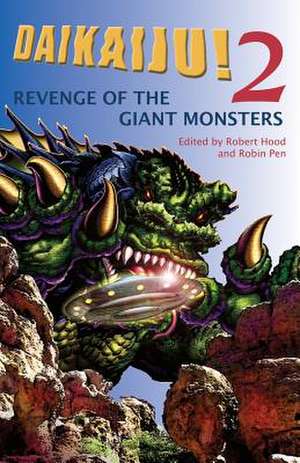 Daikaiju!2 Revenge of the Giant Monsters de Robert Hood