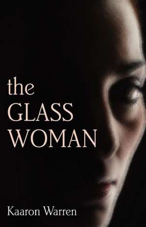 The Glass Woman de Kaaron Warren