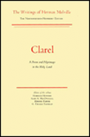 Clarel: Volume Twelve, Scholarly Edition de Herman Melville