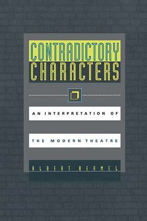 Contradictory Characters: An Interpretation of the Modern Theatre de Albert Bermel