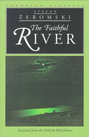 The Faithful River de Stefan Zeromski