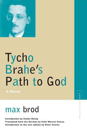 Tycho Brahe's Path to God: A Novel de Max Brod