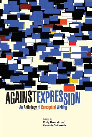 Against Expression: An Anthology of Conceptual Writing de Craig Dworkin