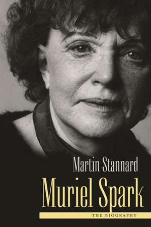 Muriel Spark: The Biography de Martin Stannard