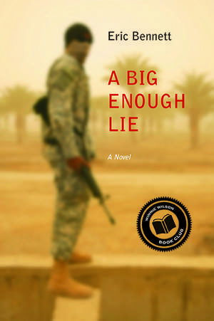 A Big Enough Lie: A Novel de Eric Bennett