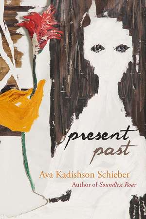 Present Past de Ava Kadishson Schieber