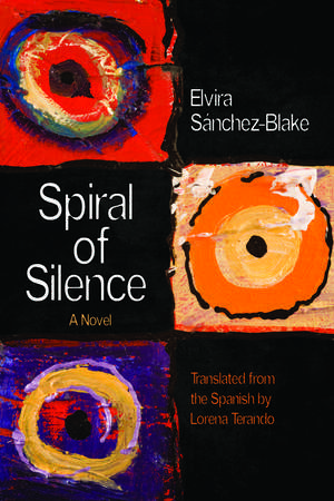 Spiral of Silence: A Novel de Elvira Sánchez-Blake