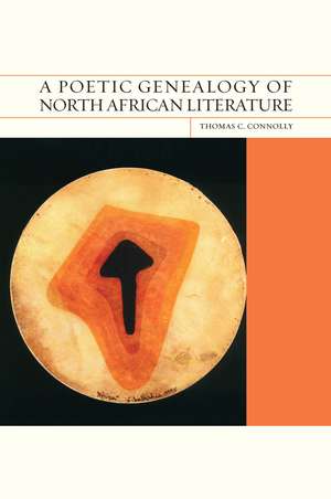 A Poetic Genealogy of North African Literature de Thomas C. Connolly