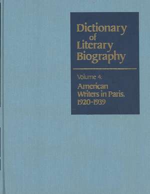 Dictionary of Literary Biography: American Writers in Paris 1920-1939 de Karen Lane Rood