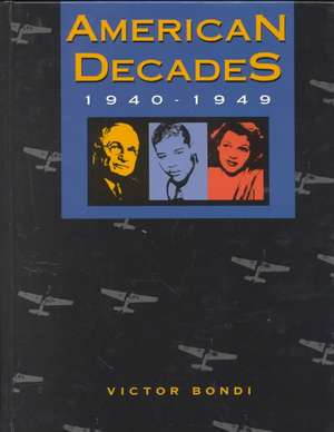 American Decades 1940-1949 de Victor Bondi