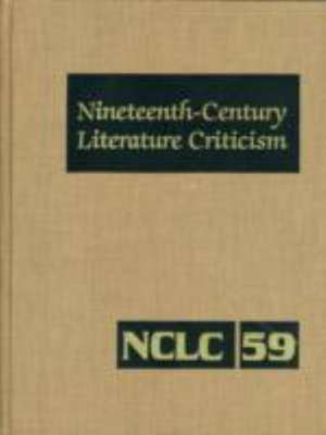 Nineteenth-Century Literature Criticism: Excerpts from Criticism of the Works of Nineteenth-Century Novelists, Poets, Playwrights, Short-Story Writers de Evans Denise