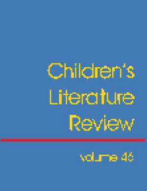 Children's Literature Review: Excerpts from Reviews, Criticism, & Commentary on Books for Children & Young People de Gale Group