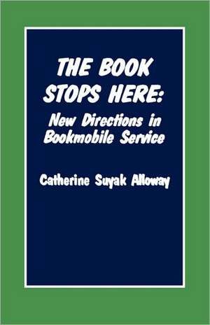 The Book Stops Here de Catherine Suyak Alloway