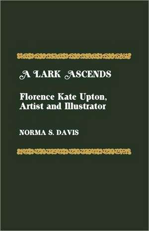 A Lark Ascends de Norma S. Davis